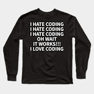 Programmer Coding Hate Love Humor Gift Long Sleeve T-Shirt